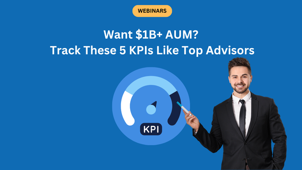 Want $1B+ AUM? Track These 5 KPIs Like Top Advisors
