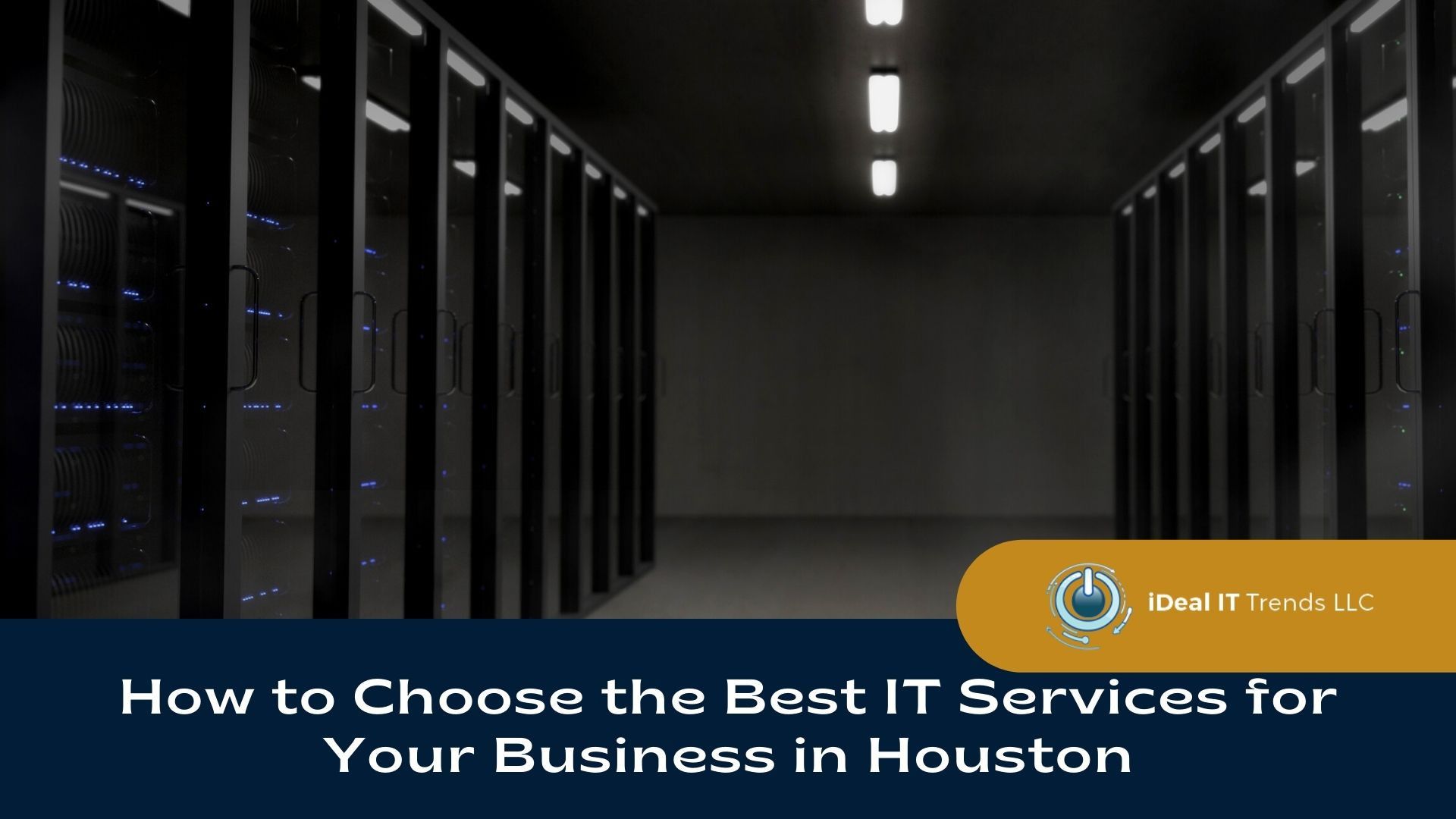 How to Choose and Hire the Best IT Services for Your Business in Houston