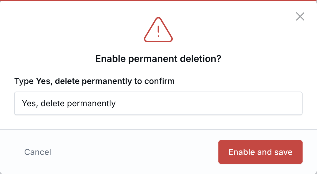 Enable permanent deletion confirmation window with Yes, delete permanently typed in the field